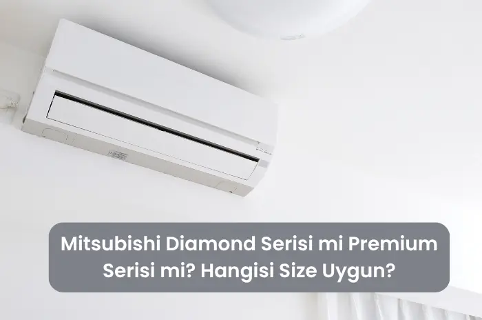 Mitsubishi Diamond Serisi mi Premium Serisi mi Hangisi Size Uygun